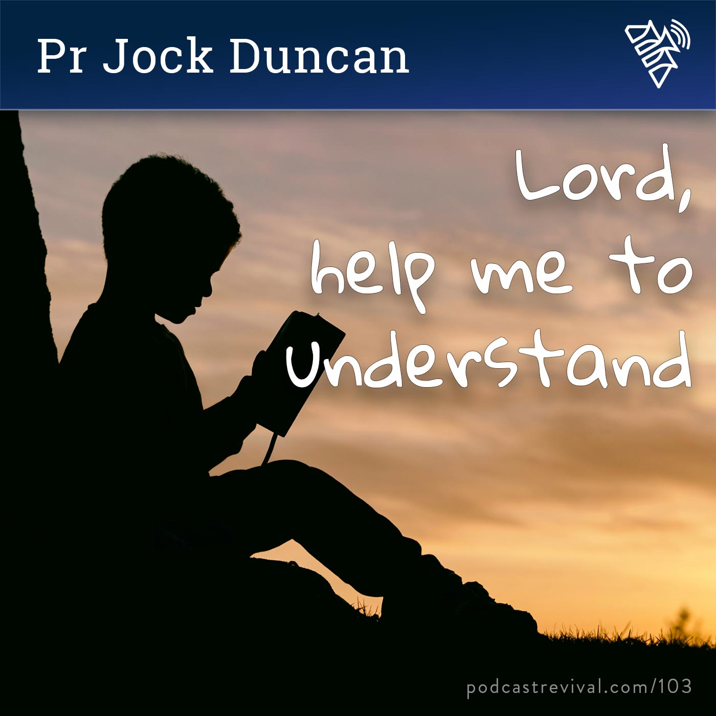 Lord, help me to understand - Pr Jock Duncan - 103 episode artwork