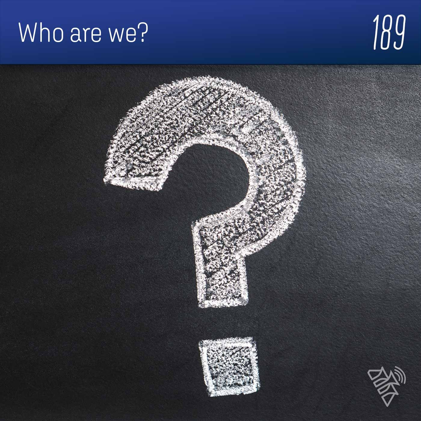 Who are we? - Pr Bob Hutton - 189
