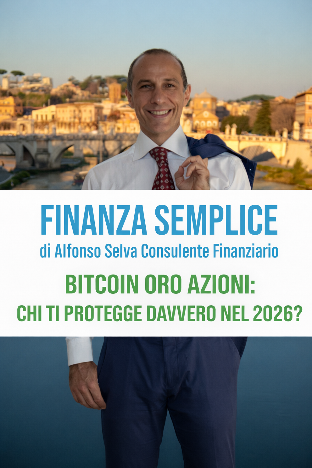Bitcoin Oro Azioni Obbligazioni, chi protegge DAVVERO il tuo Patrimonio nel 2026. 2 PARTE.  Con D. Bonazzi. EP. 362