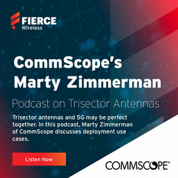 CommScope’s Marty Zimmerman on trisector antennas