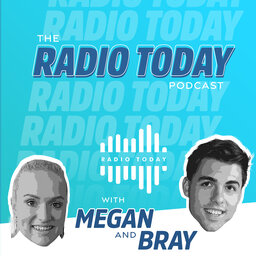 Radio Today with Megan and Bray: Episode 3