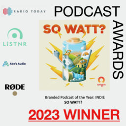 So Watt?- Branded Podcasts - INDIE