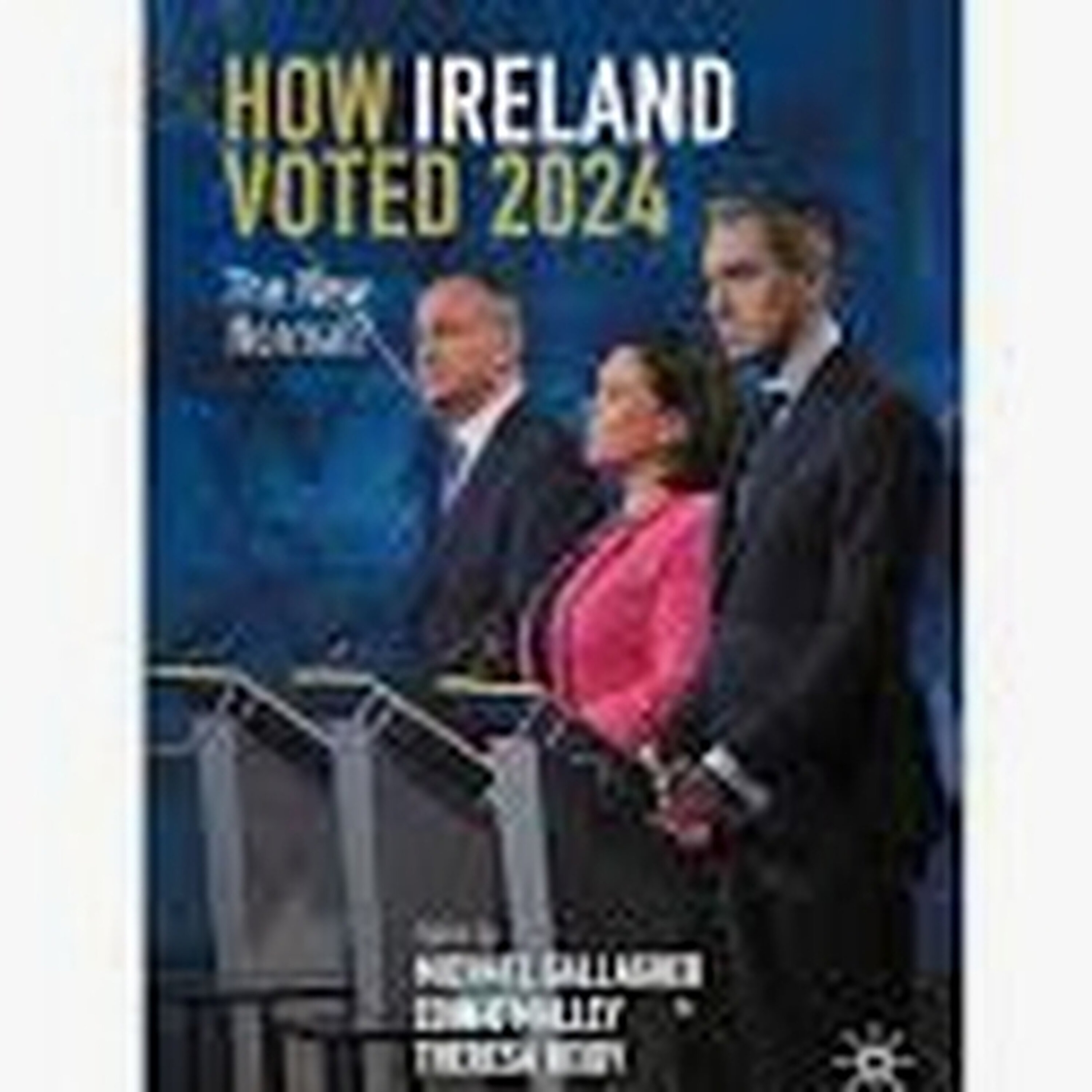 BOOK: ‘How Ireland Voted 2024’ - tenth in a series putting Irish elections under the microscope BOOK: ‘How Ireland Voted 2024’ - tenth in a series putting Irish elections under the microscope