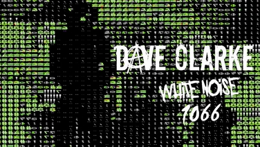 Dave Clarke's White Noise 1066