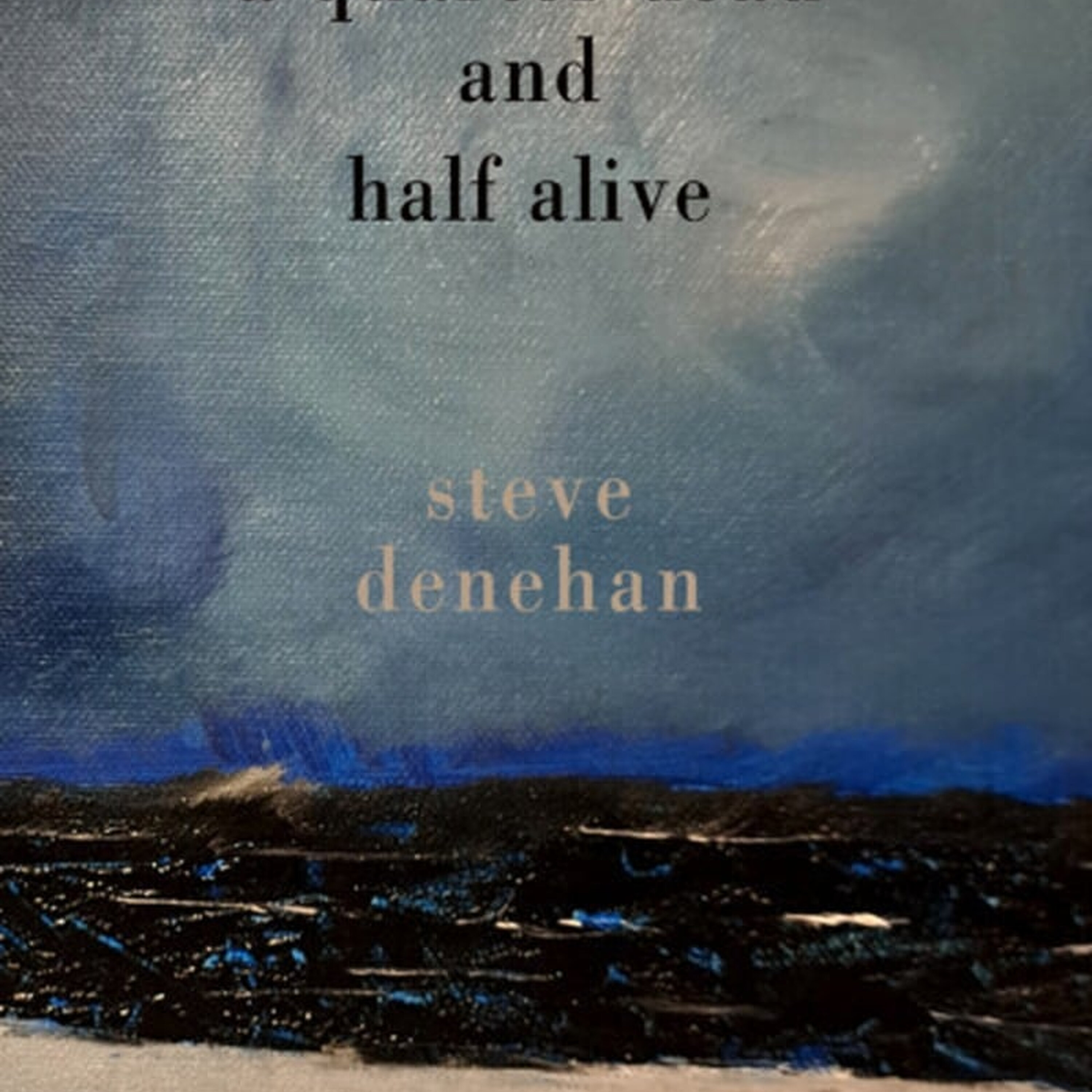 Poetry 'A Quarter Dead and Half Alive'