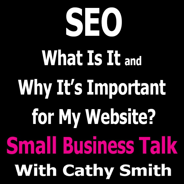 SEO What Is It and Why It’s Important for My Website