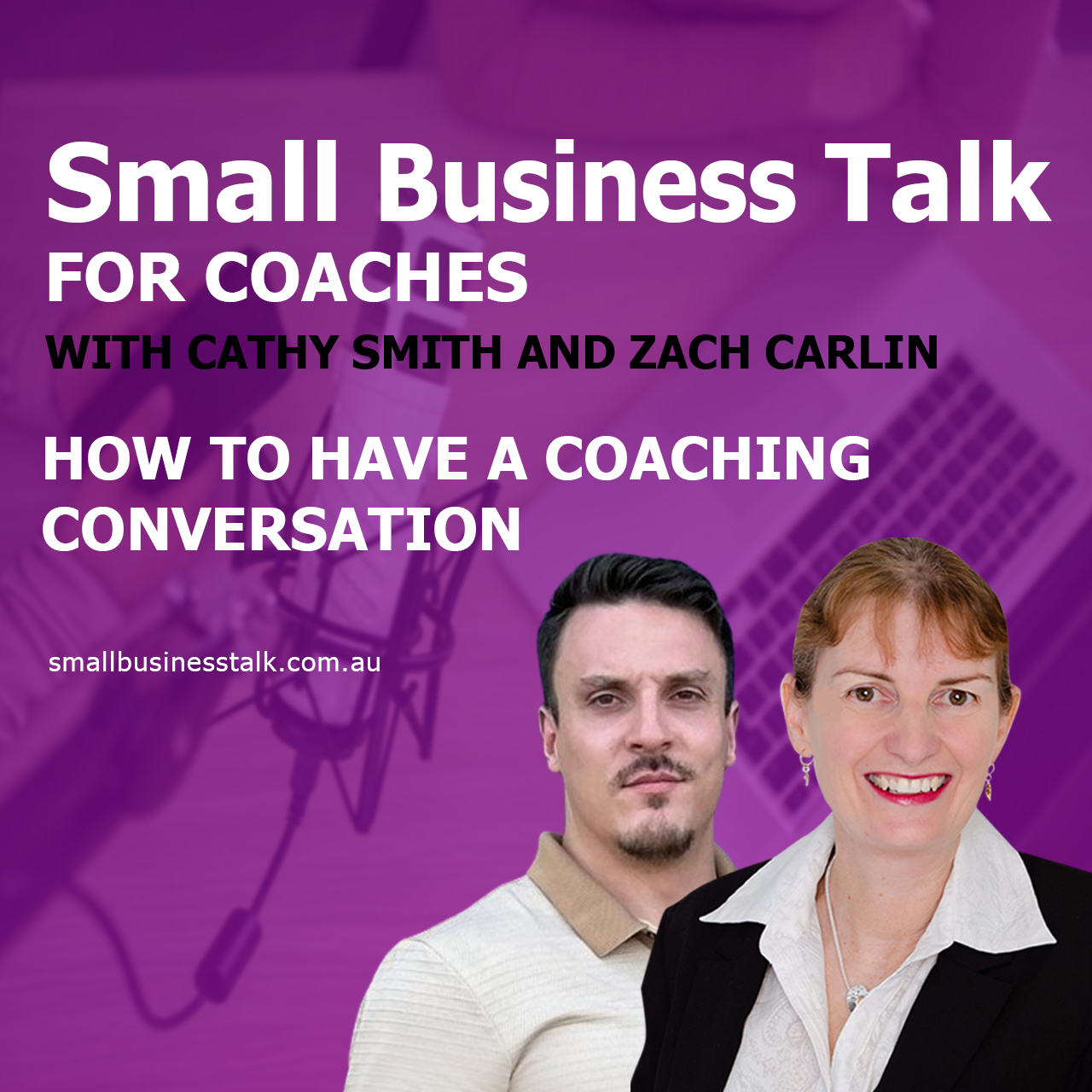 How to Have a Coaching Conversation with Cathy Smith & Zach Carlin