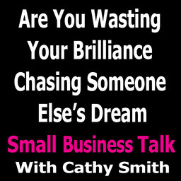 Are You Wasting Your Brilliance Chasing Someone Else's Dream
