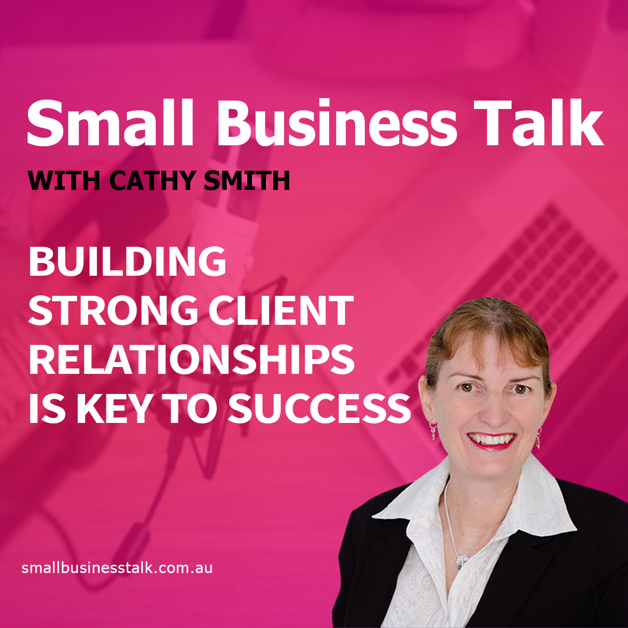 Building Strong Client Relationships is Key to Success