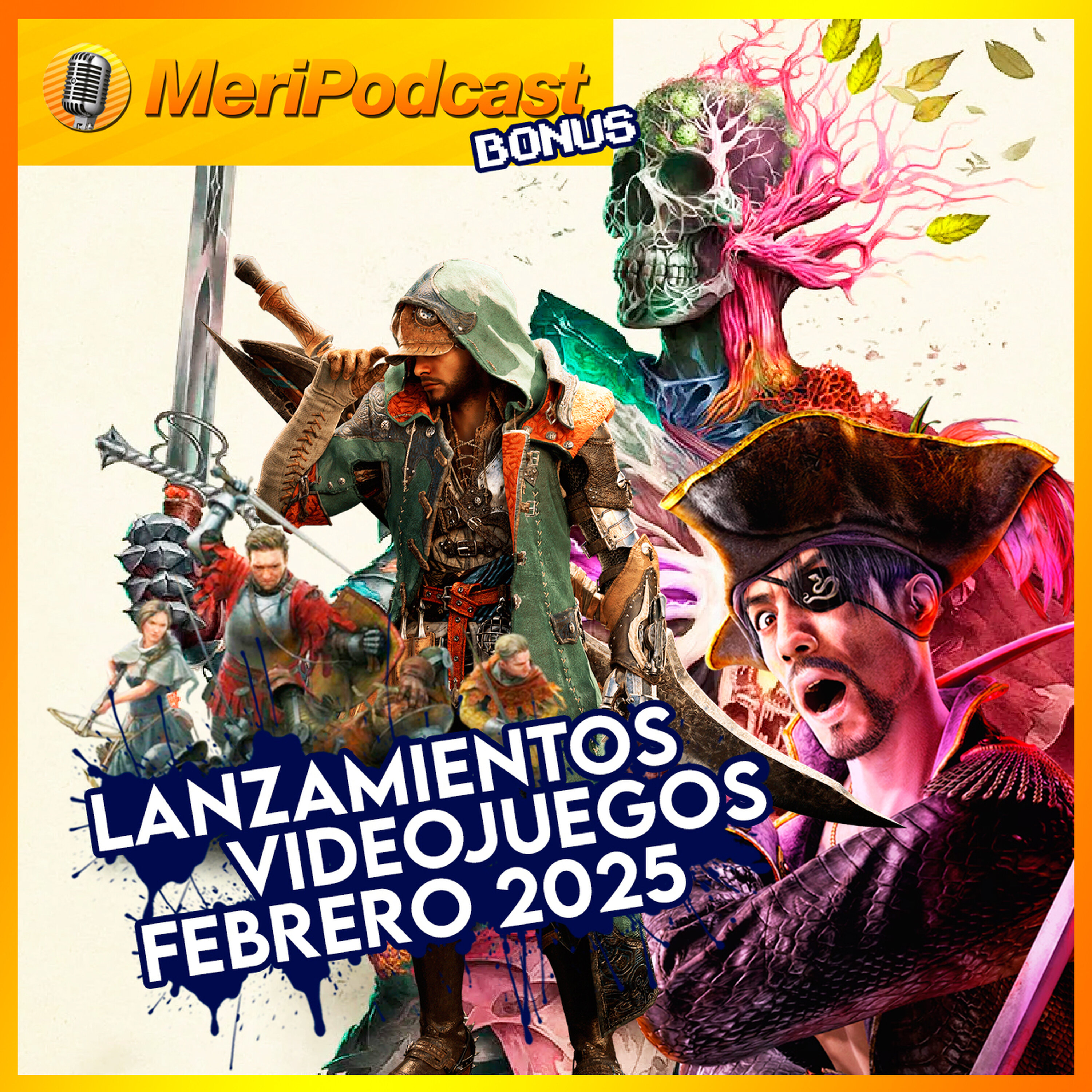 MeriPodcast Bonus #4 | ¡Lanzamientos de febrero! Kingdom Come Deliverance 2, Like a Dragon, Avowed, Monster Hunter Wilds