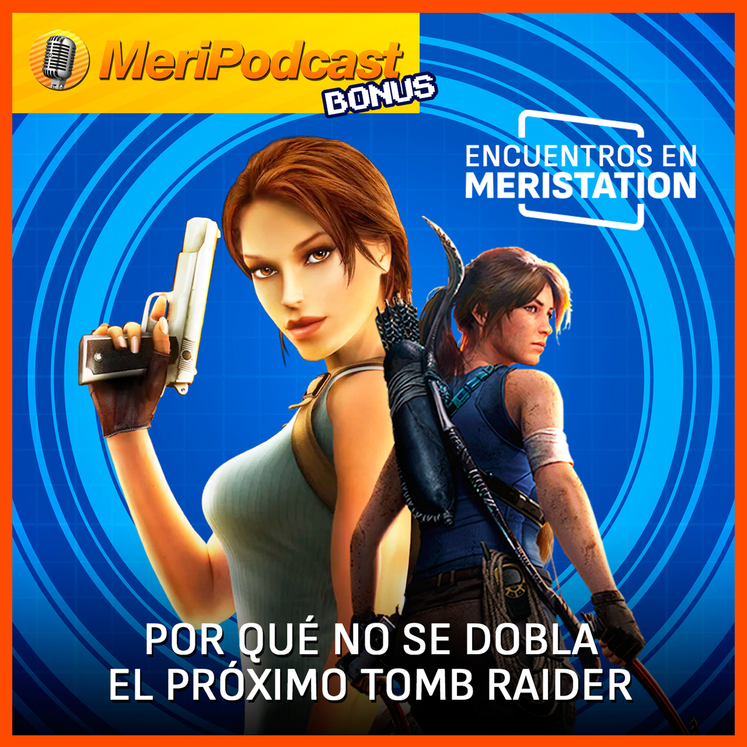 Encuentros #9: Caso Tomb Raider y los retos del doblaje, con Danai Querol y Ana Jiménez, actrices de Lara