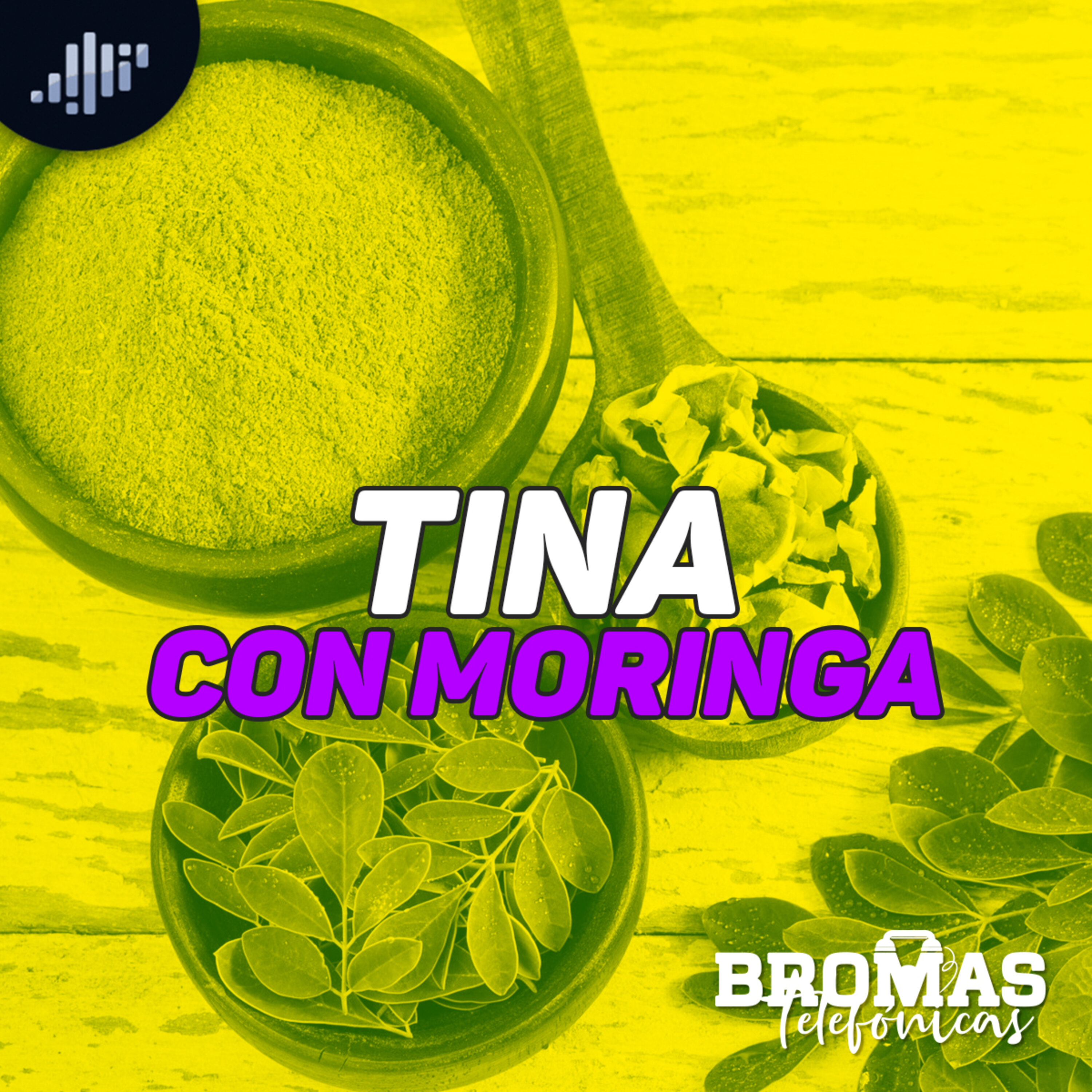 Tina con moringa | Bromas Telefónicas