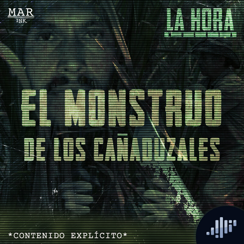 El Monstruo de los Cañaduzales