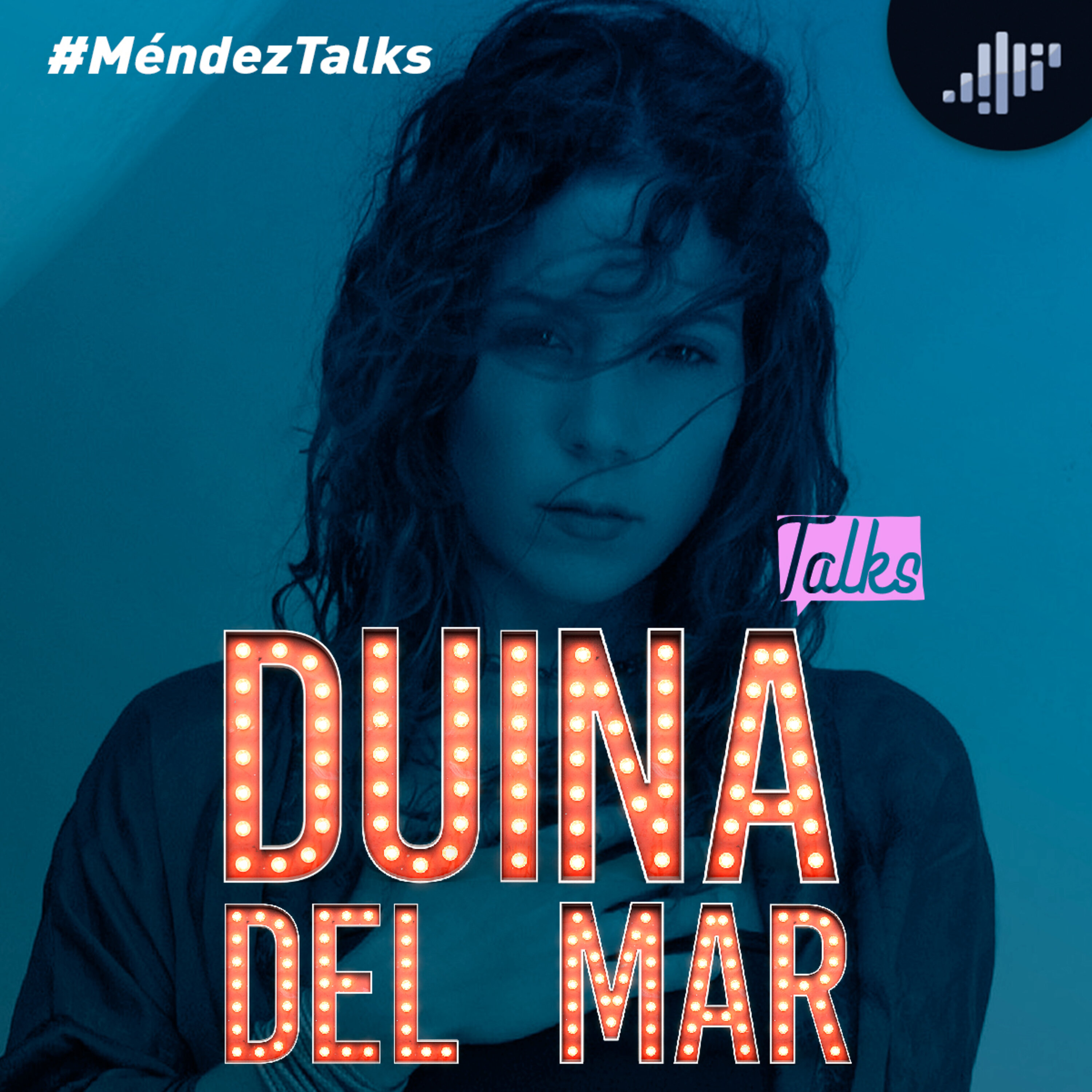 Duina del Mar en #MéndezTalks