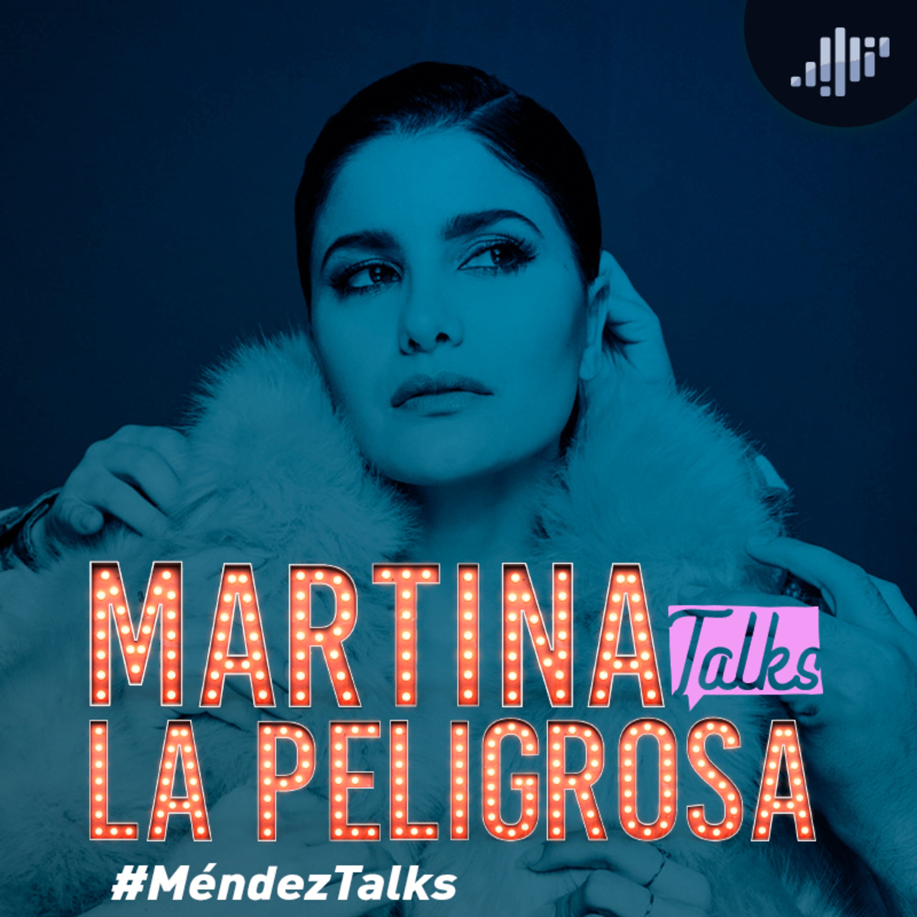 Martina La Peligrosa en #MéndezTalks