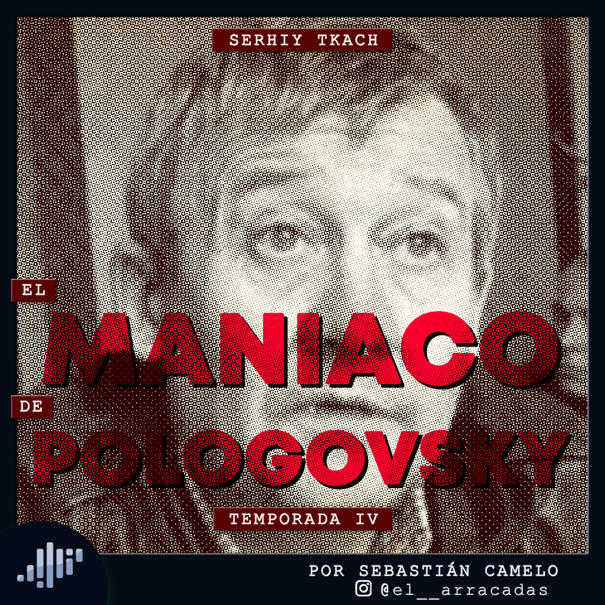 Serialmente: Serhiy Tkach | El Maniaco de Pologovsky
