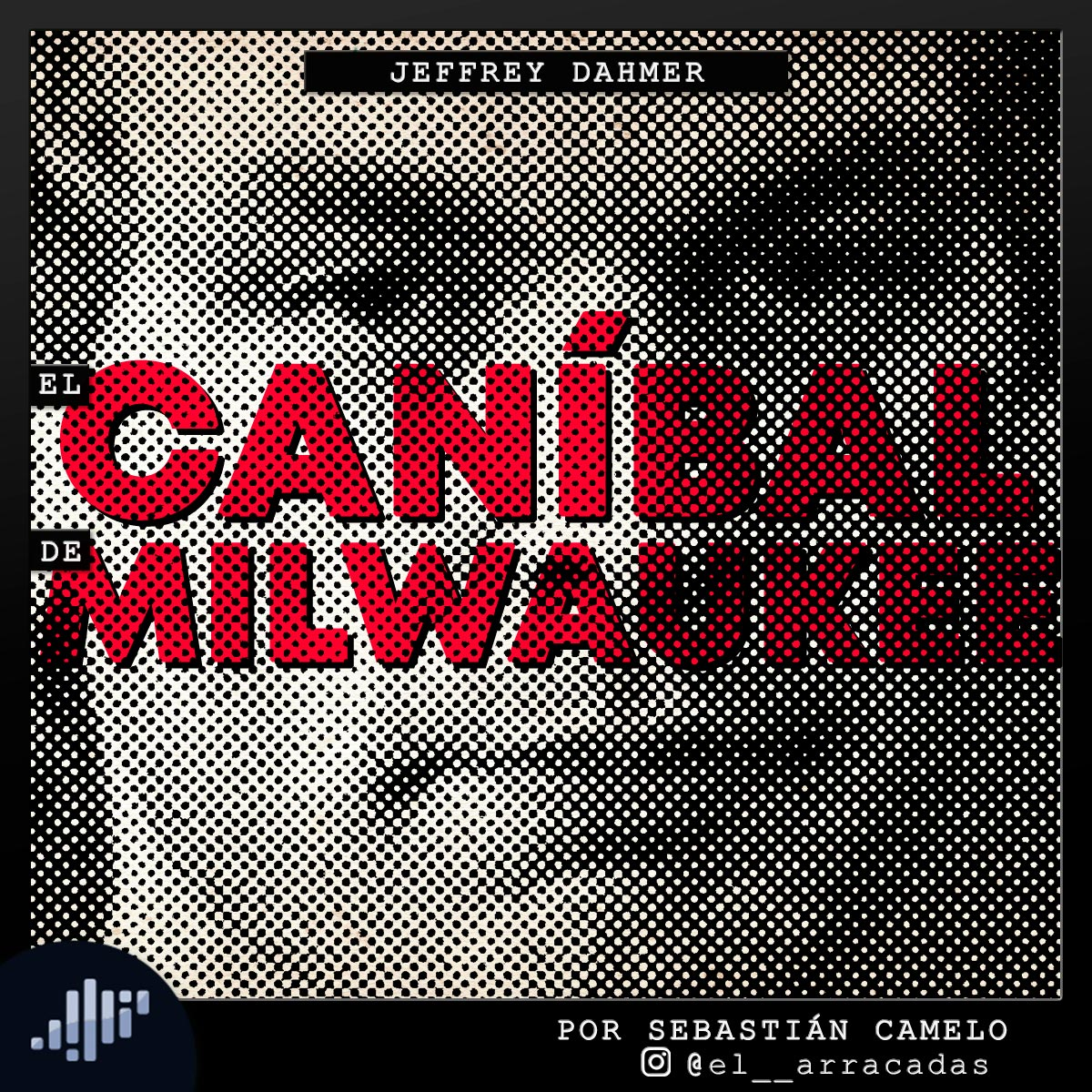 Jeffrey Dahmer "Caníbal de Milwaukee"