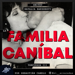 Serialmente: Dmitry y Natalia Baksheevy | La Familia Caníbal