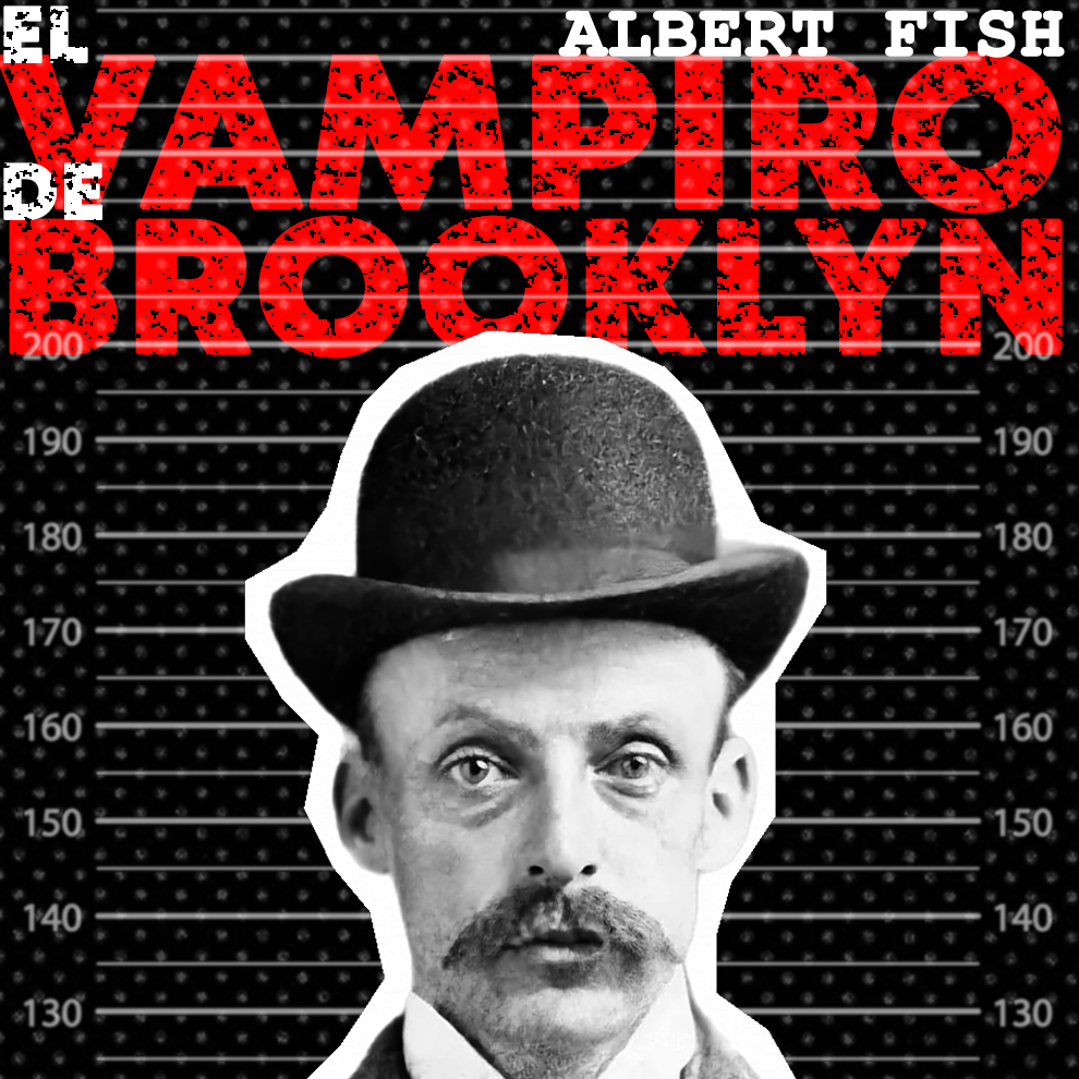 SerialMente: Albert Fish | El Vampiro de Brooklyn