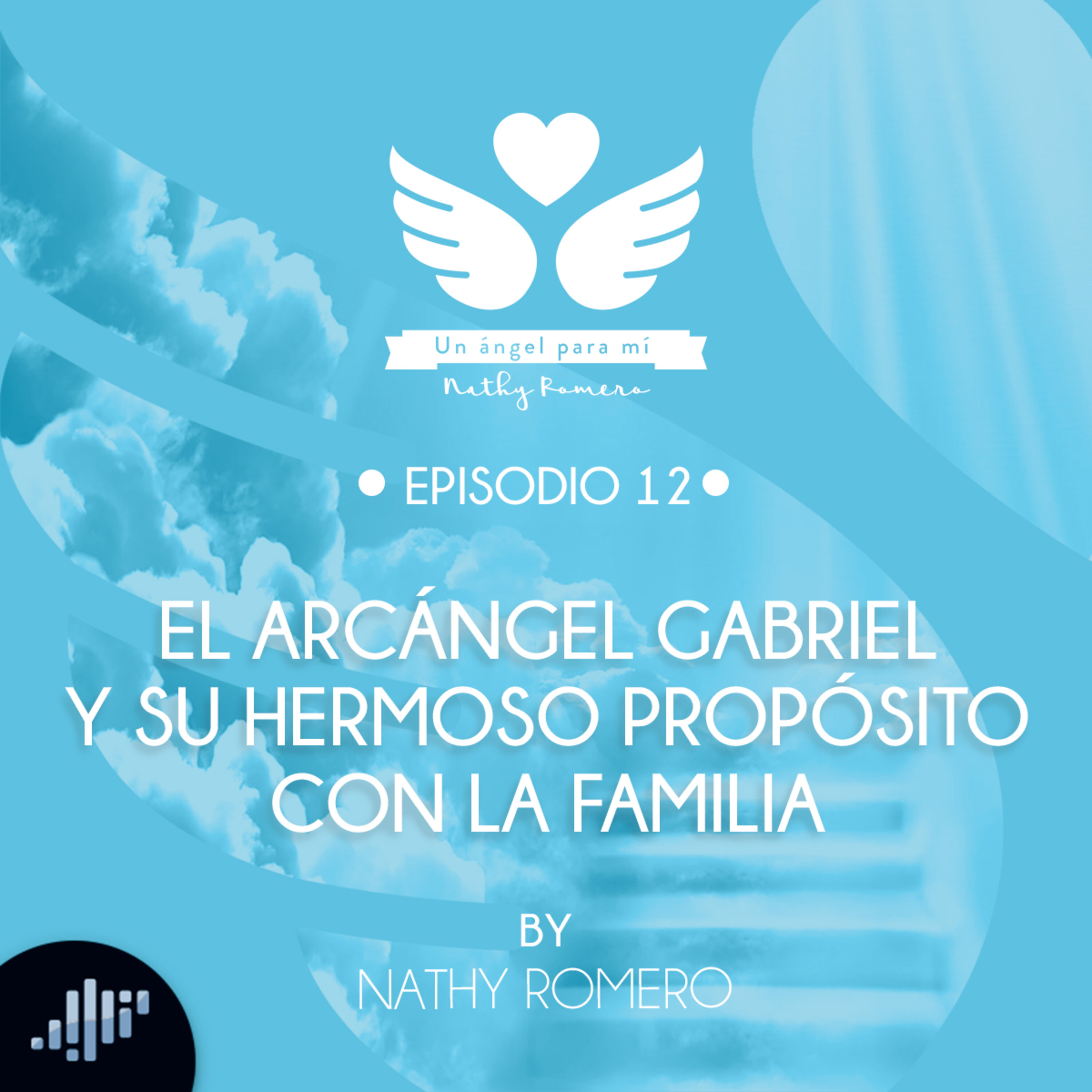 El Arcángel Gabriel y su hermoso propósito con la familia | Un ángel para mí