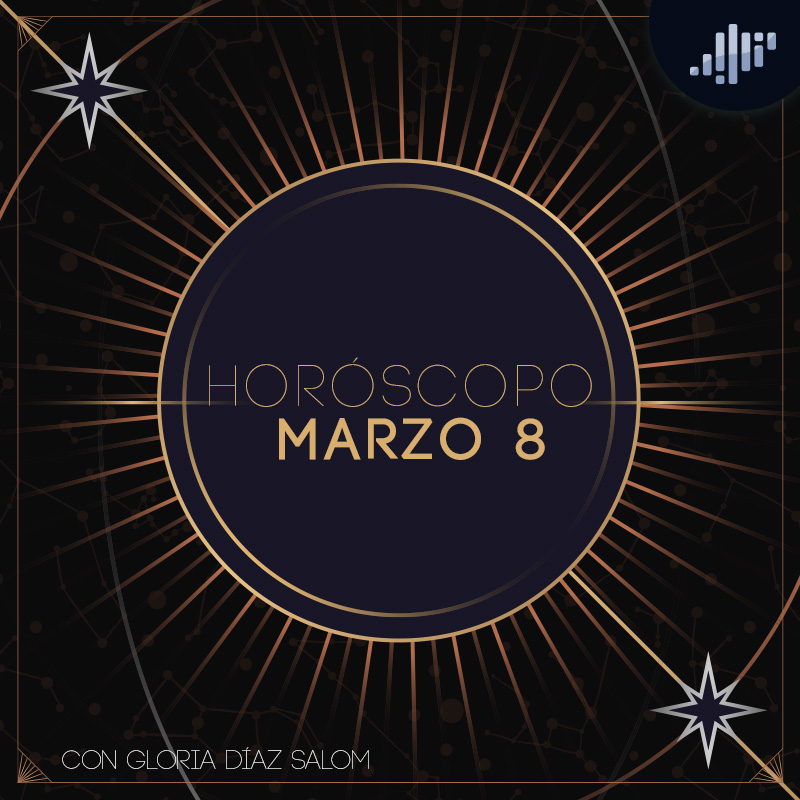 Horóscopo del día | 8 de marzo de 2022
