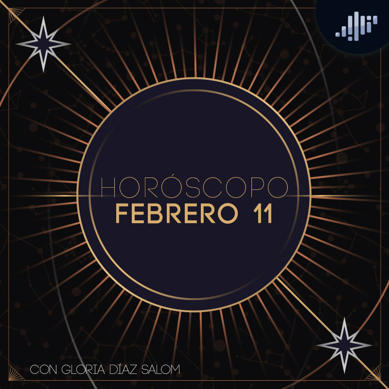 Horóscopo del día | Febrero 11
