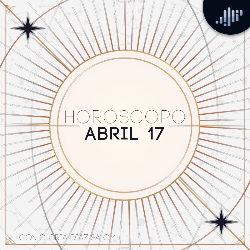 Horóscopo del día | 17 de abril de 2024
