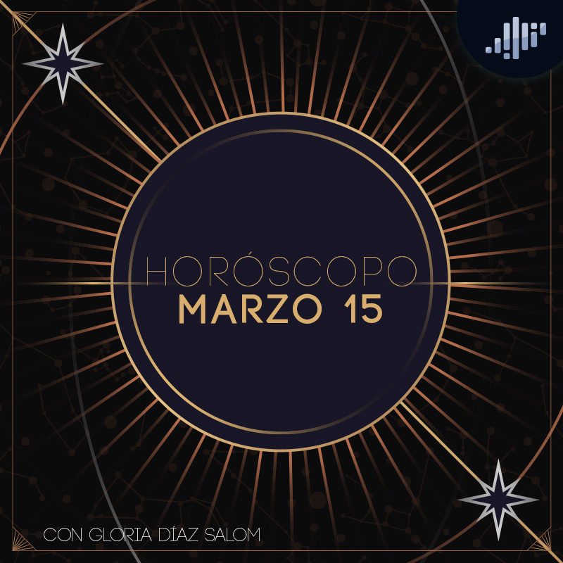 Horóscopo del día | 15 de marzo de 2022