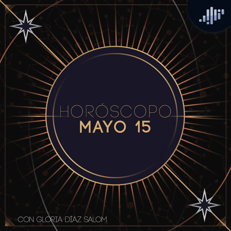Horóscopo del día | Mayo 15