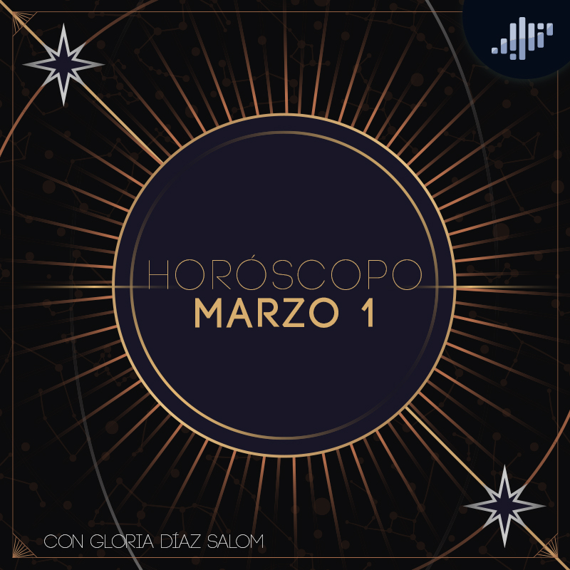 Horóscopo del día | 1 de marzo de 2021