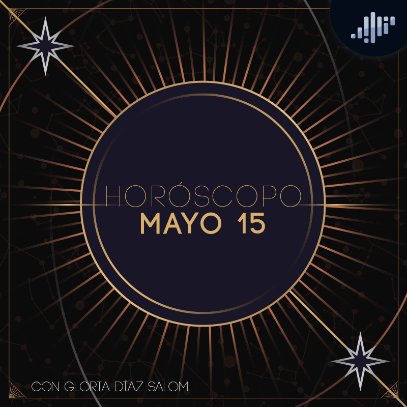 Horóscopo del día | 15 de mayo de 2025