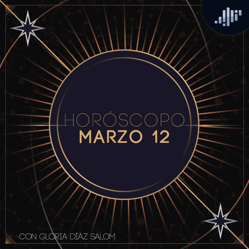 Horóscopo del día | 12 de marzo de 2021