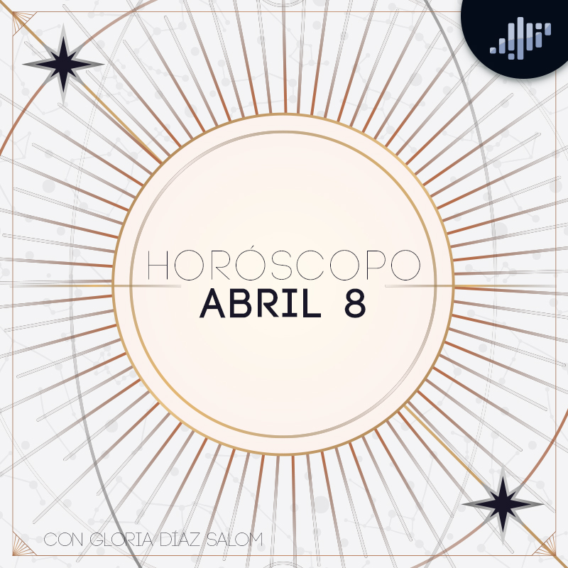 Horóscopo del día | 8 de abril de 2021