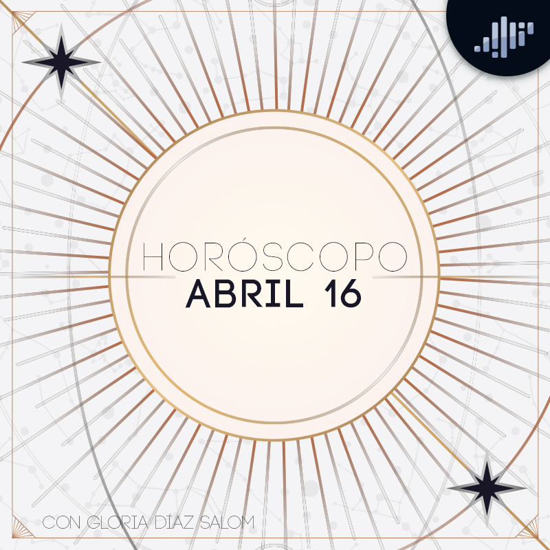 Horóscopo del día | 16 de abril de 2021 y el fin de semana