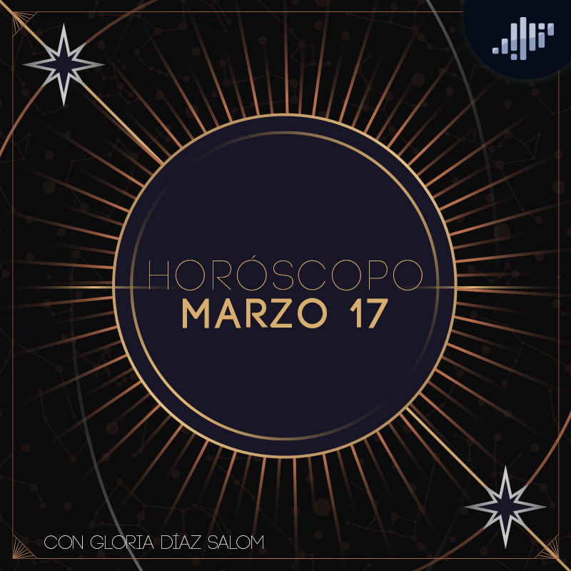Horóscopo del día | 17 de marzo de 2022