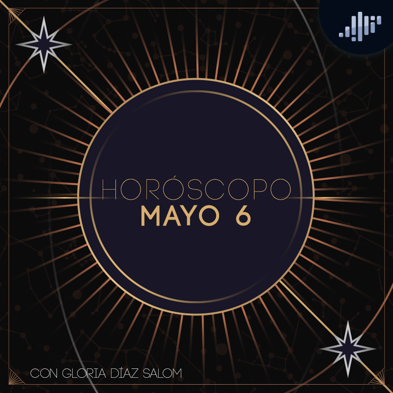 Horóscopo del día | 6 de mayo de 2024