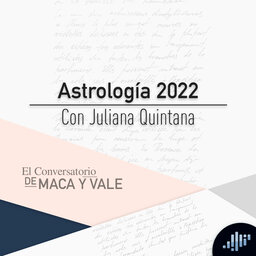 Astrología 2022 con Juliana Quintana | El conversatorio de Maca