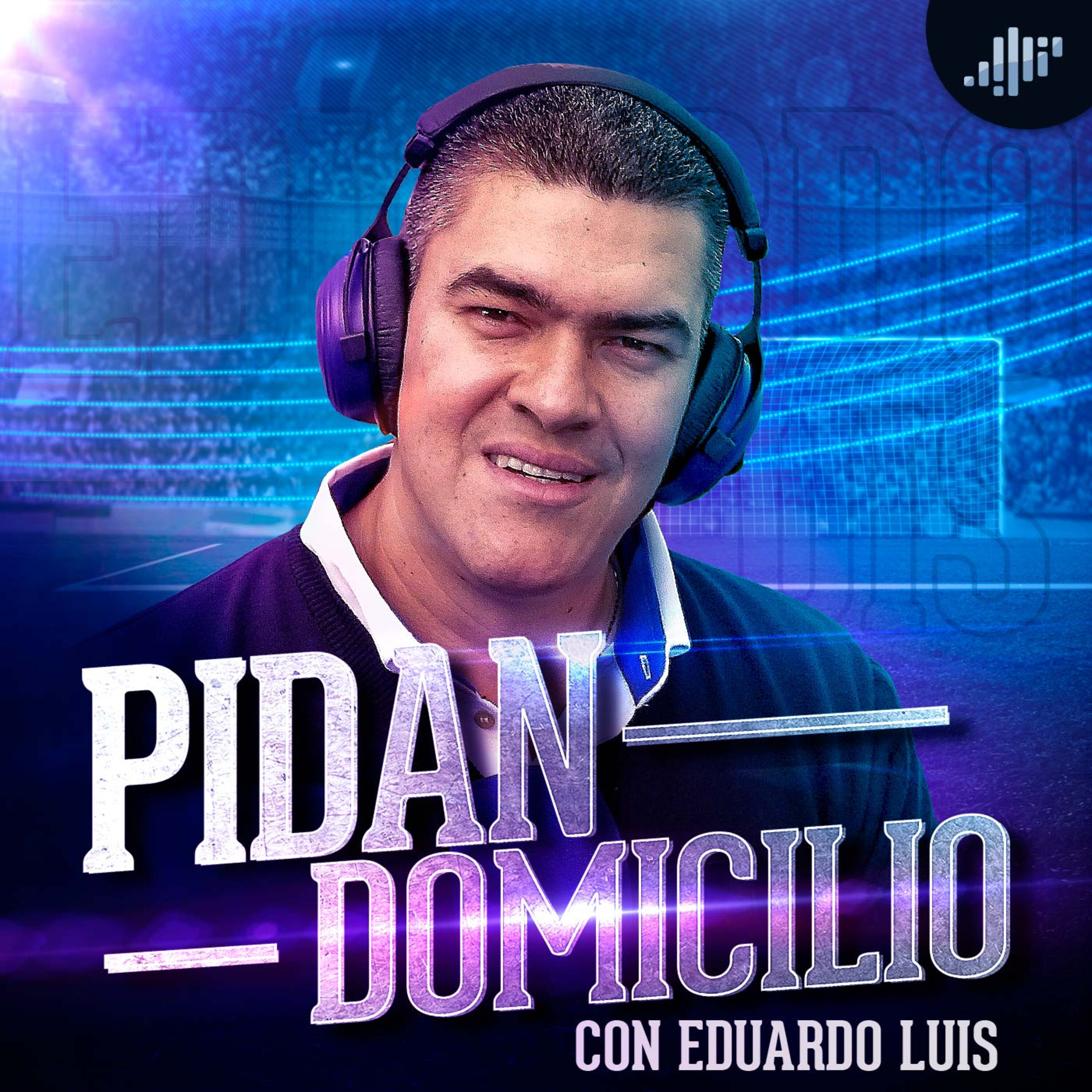 Pidan Domicilio con Eduardo Luis | PIA Podcast
