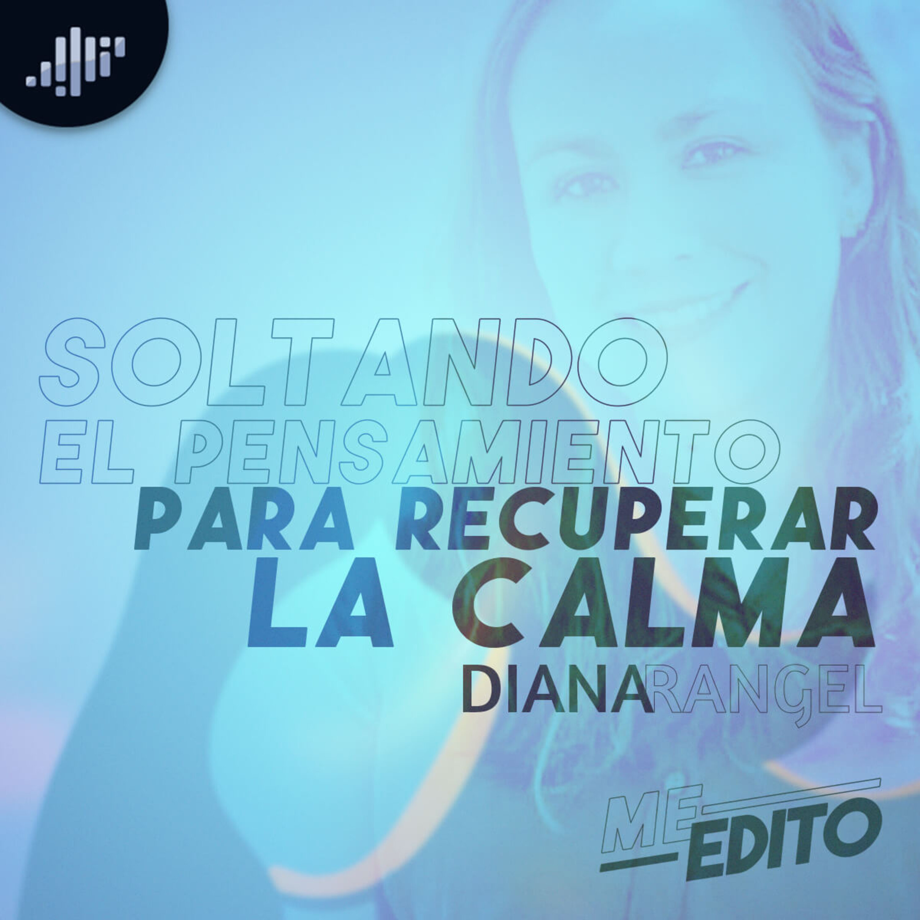 Meditación | Soltando el pensamiento para recuperar la calma | Diana Rangel
