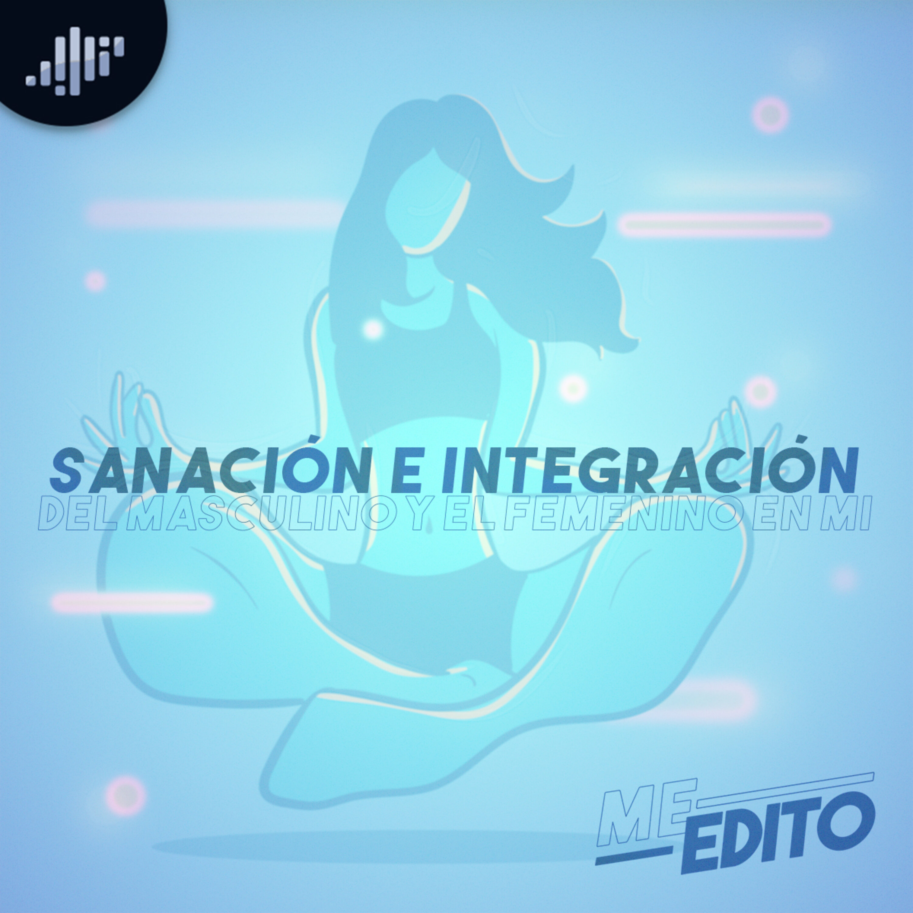 Meditación | Sanación e Integración del Masculino y el Femenino en mi | Alejandra Otero