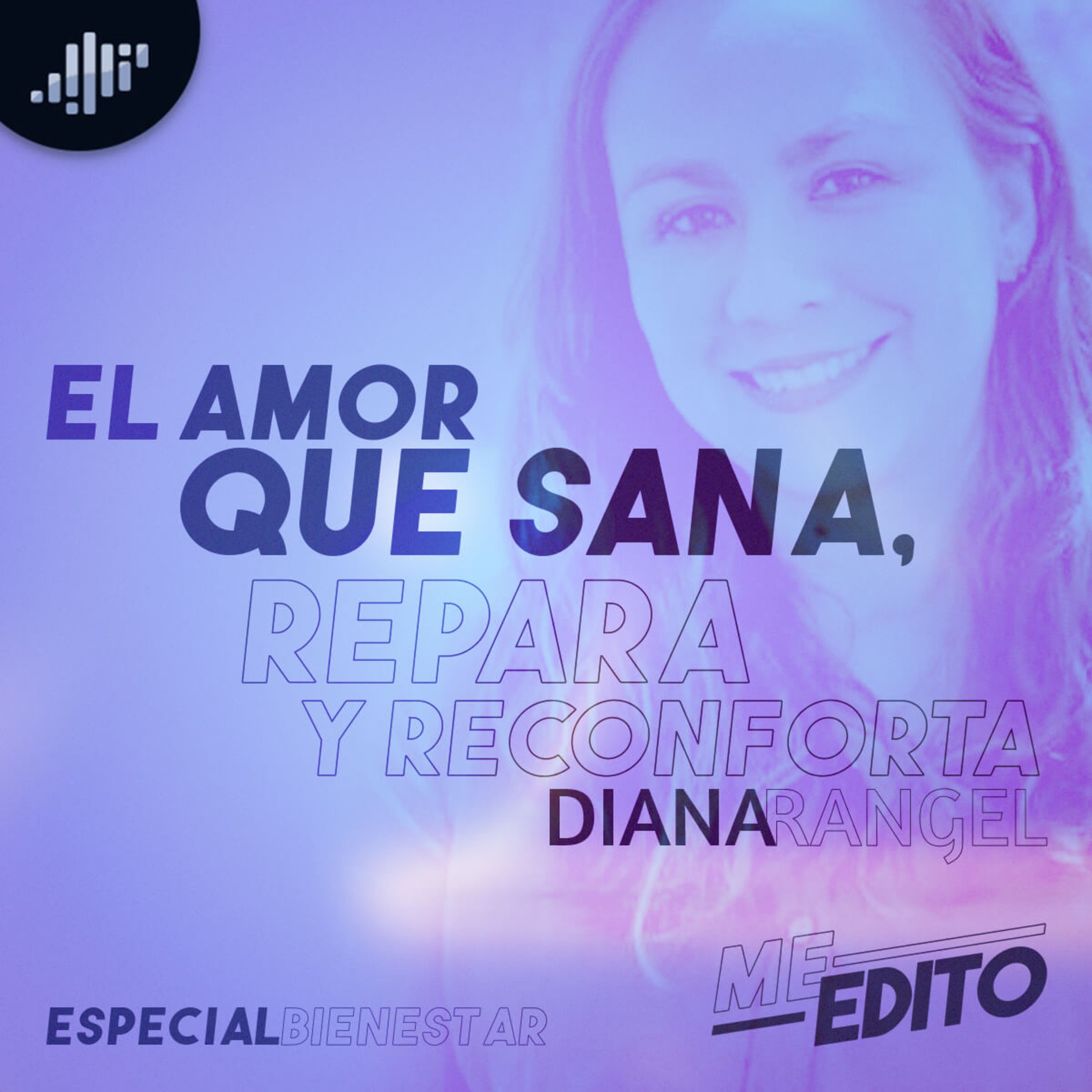 Meditación | El amor que sana, repara y reconforta | Diana Rangel
