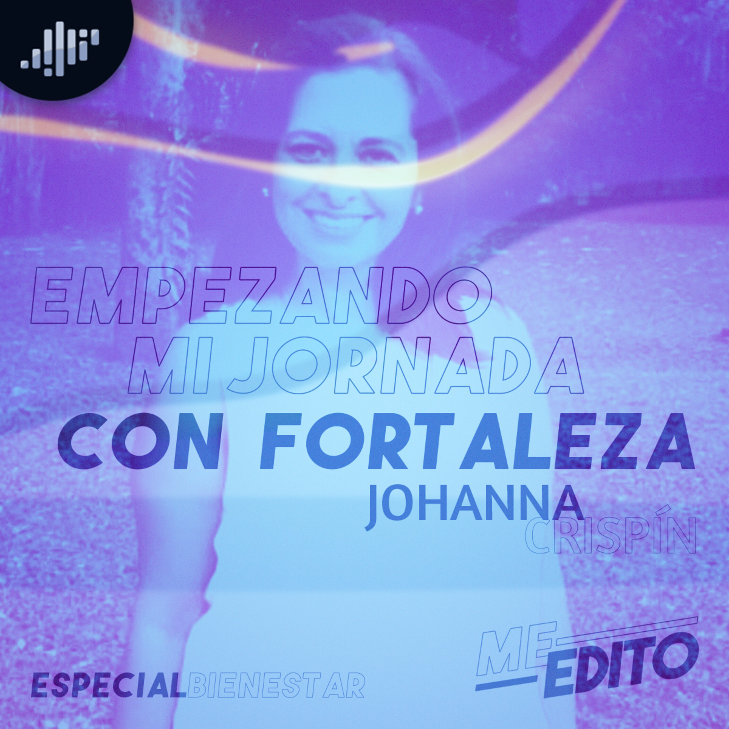 Meditación | Empezando mi jornada con fortaleza | Johanna Crispín