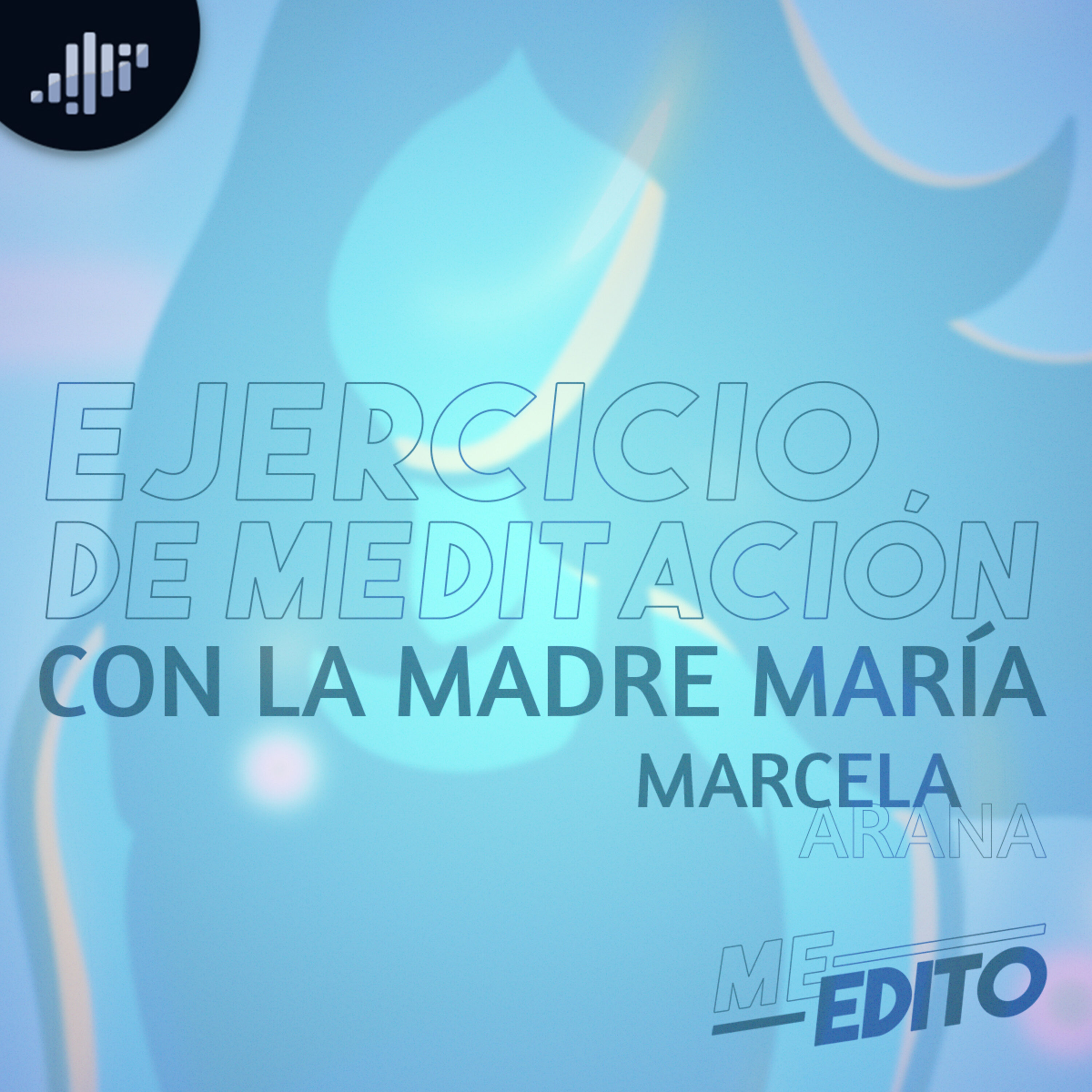 Meditación | Ejercicio de Meditación con la Madre María | Marcela Arana