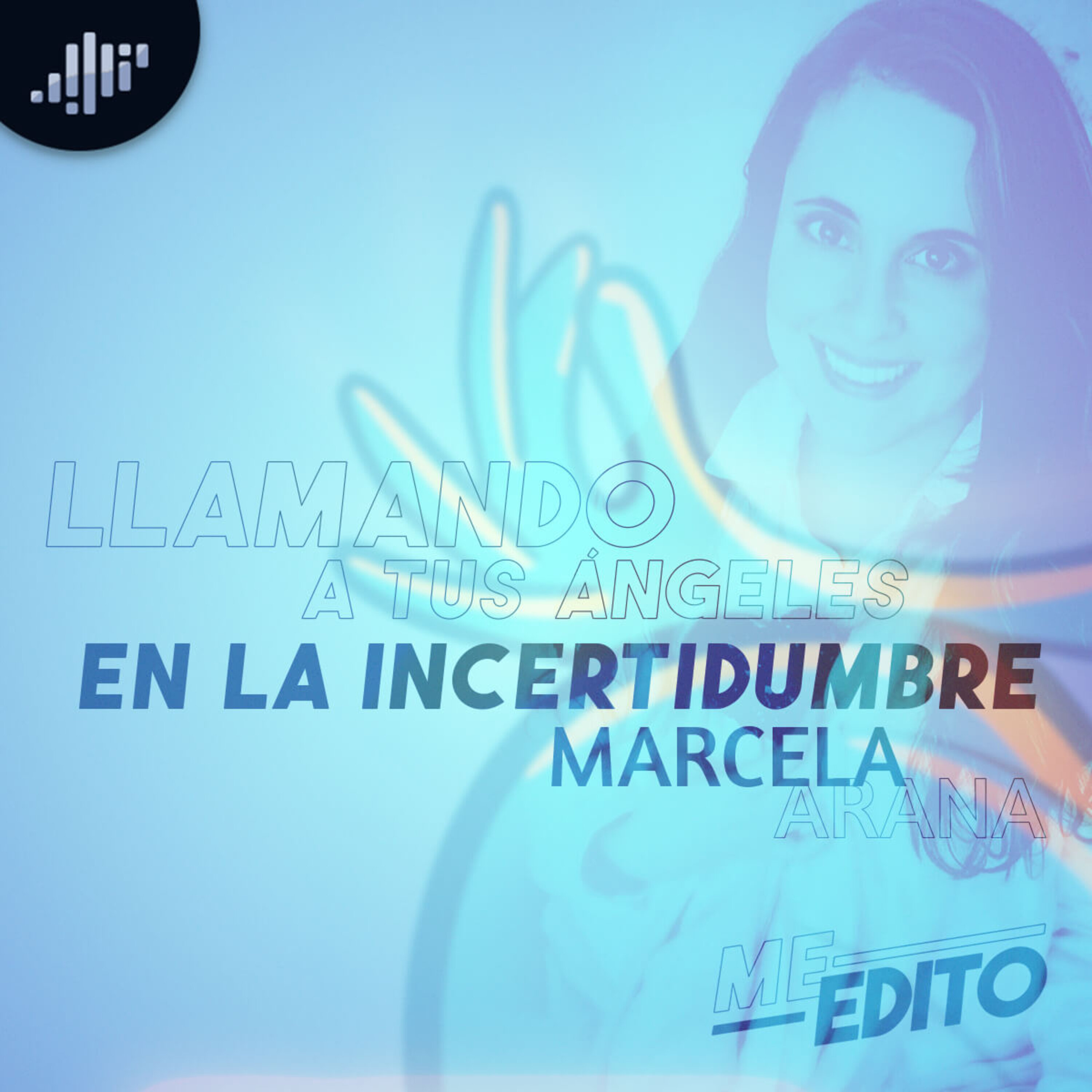 Meditación | Llamando a tus Ángeles en la Incertidumbre | Marcela Arana