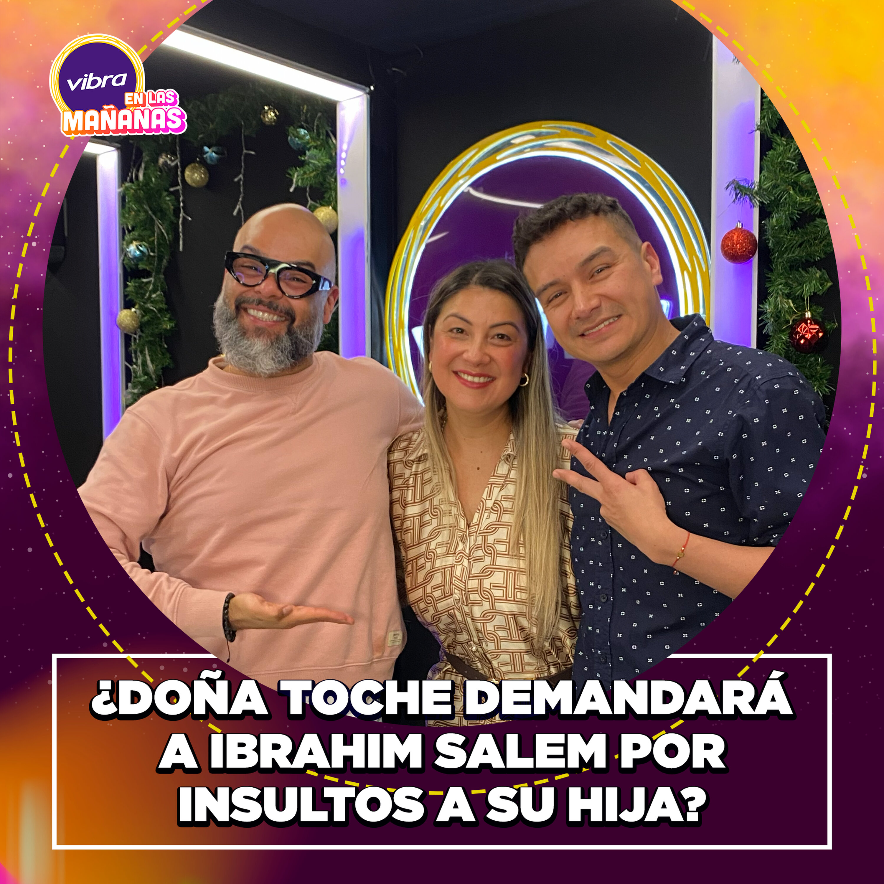 ¿Doña Toche demandará a Ibrahim Salem por Insultos a su Hija?