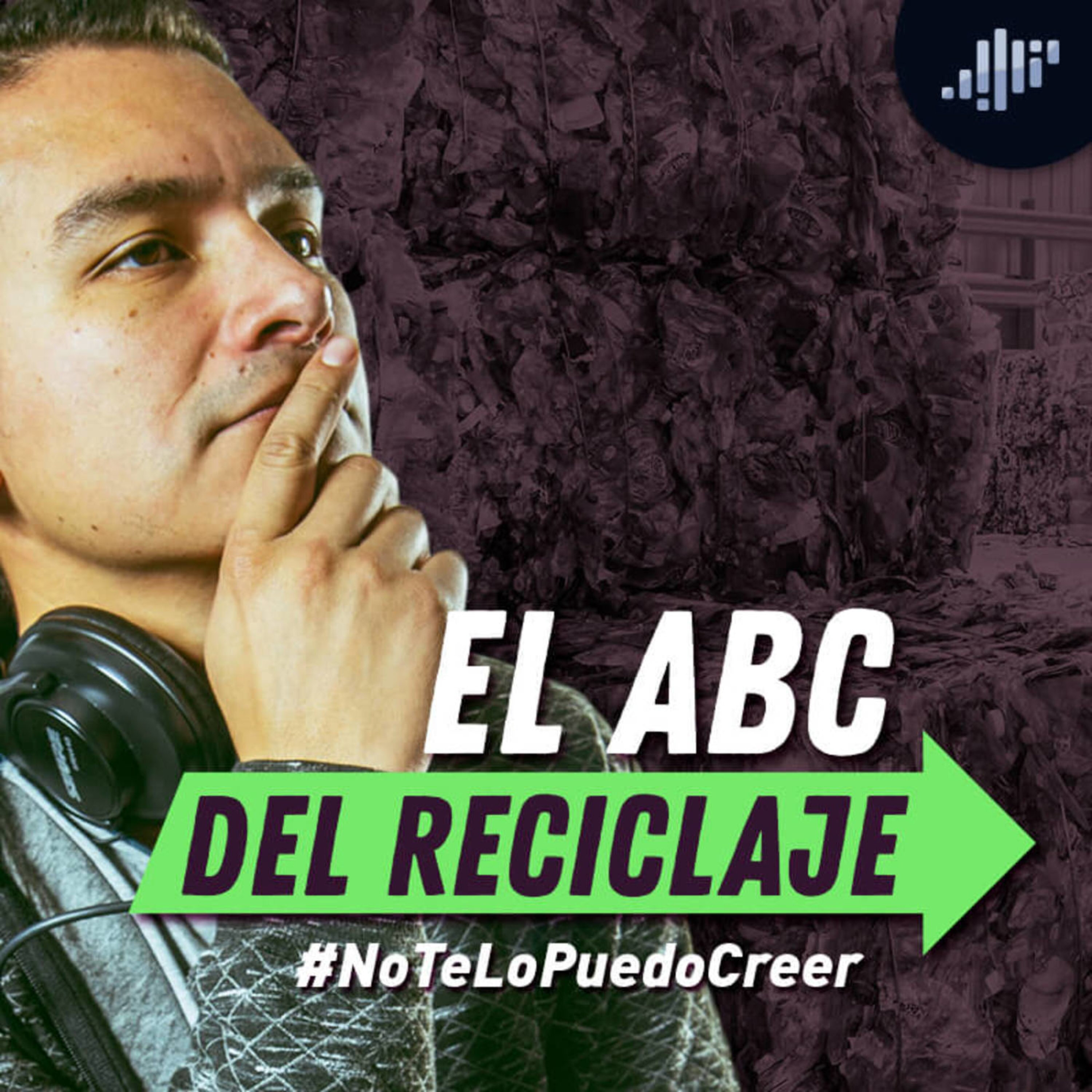 El ABC del reciclaje #NoTeLoPuedoCreer