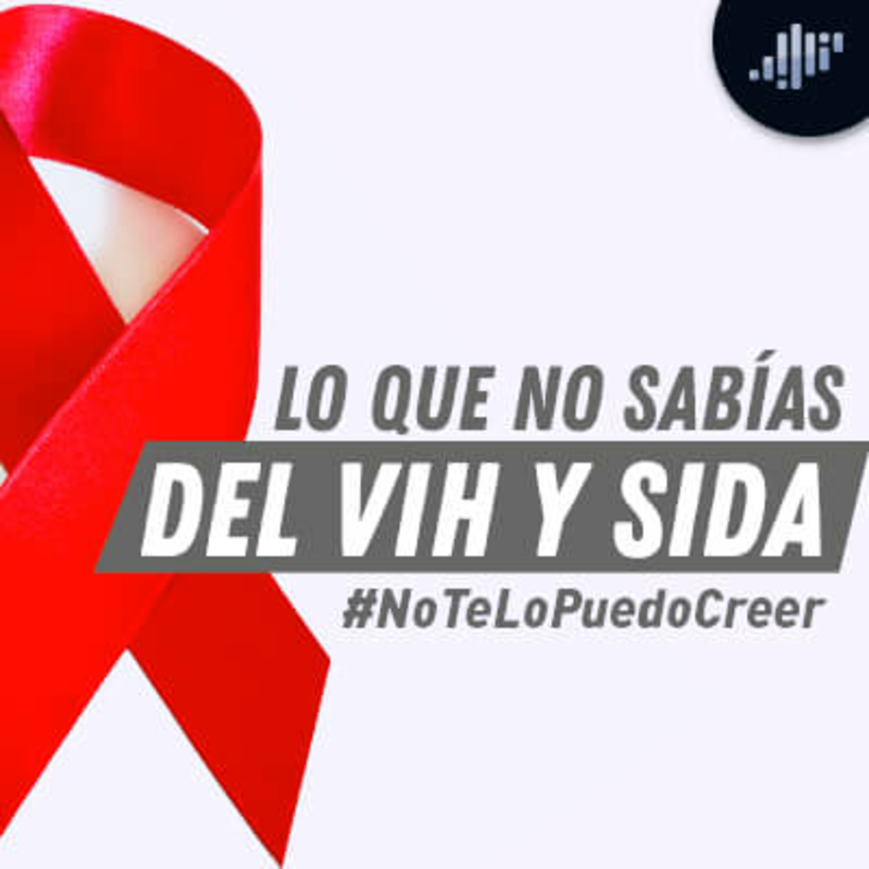 Lo que no sabías del VIH y SIDA episode artwork