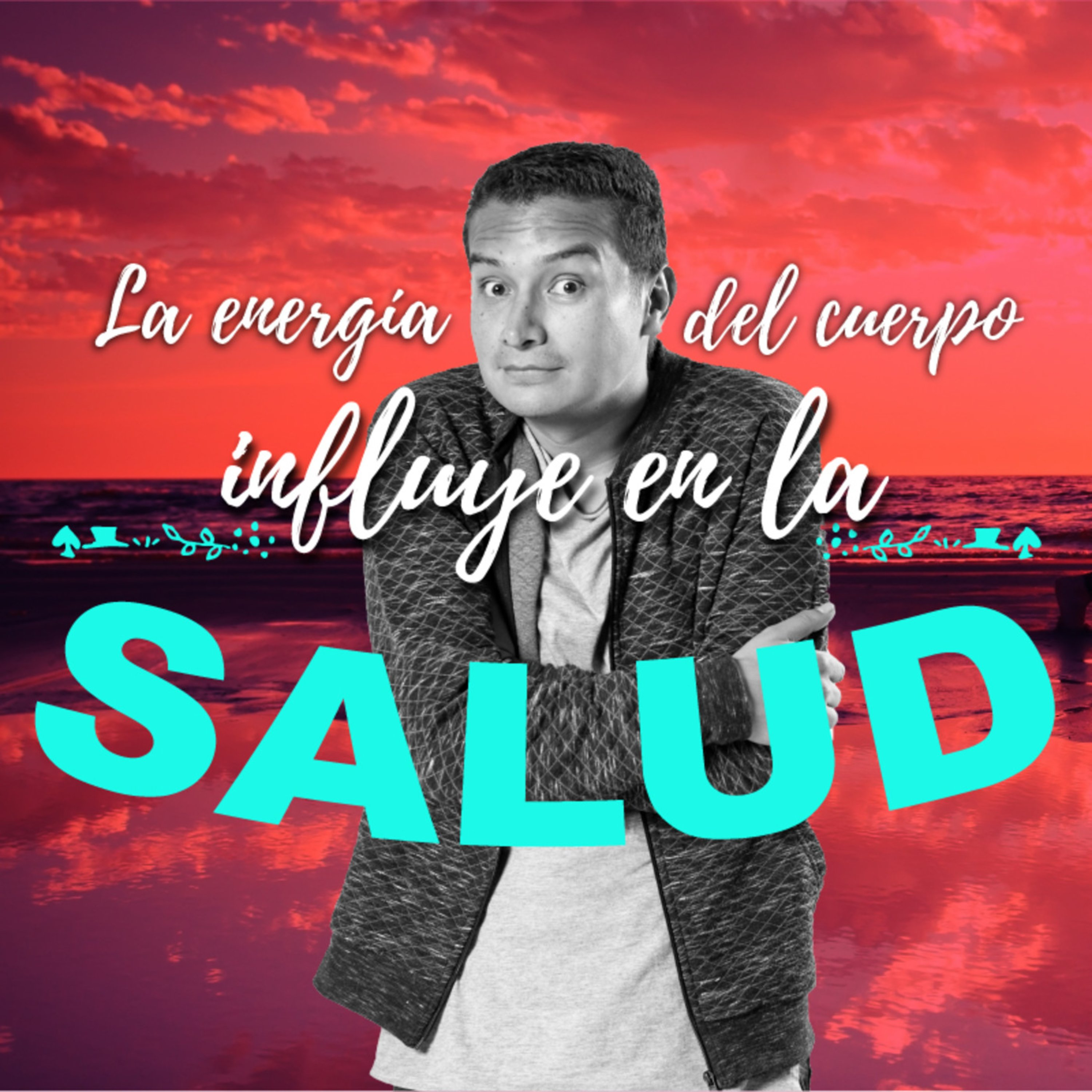 La energía del cuerpo influye en la salud episode artwork