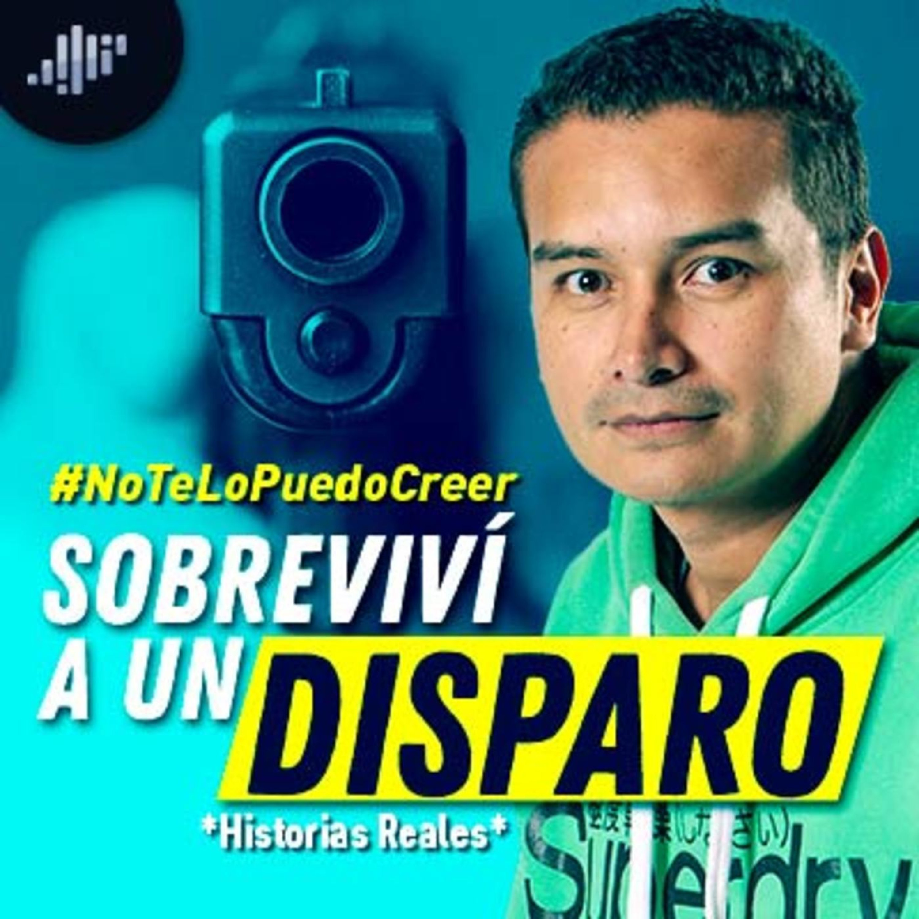 Sobreviví a un disparo *Historias Reales* #NoTeLoPuedoCreer episode artwork