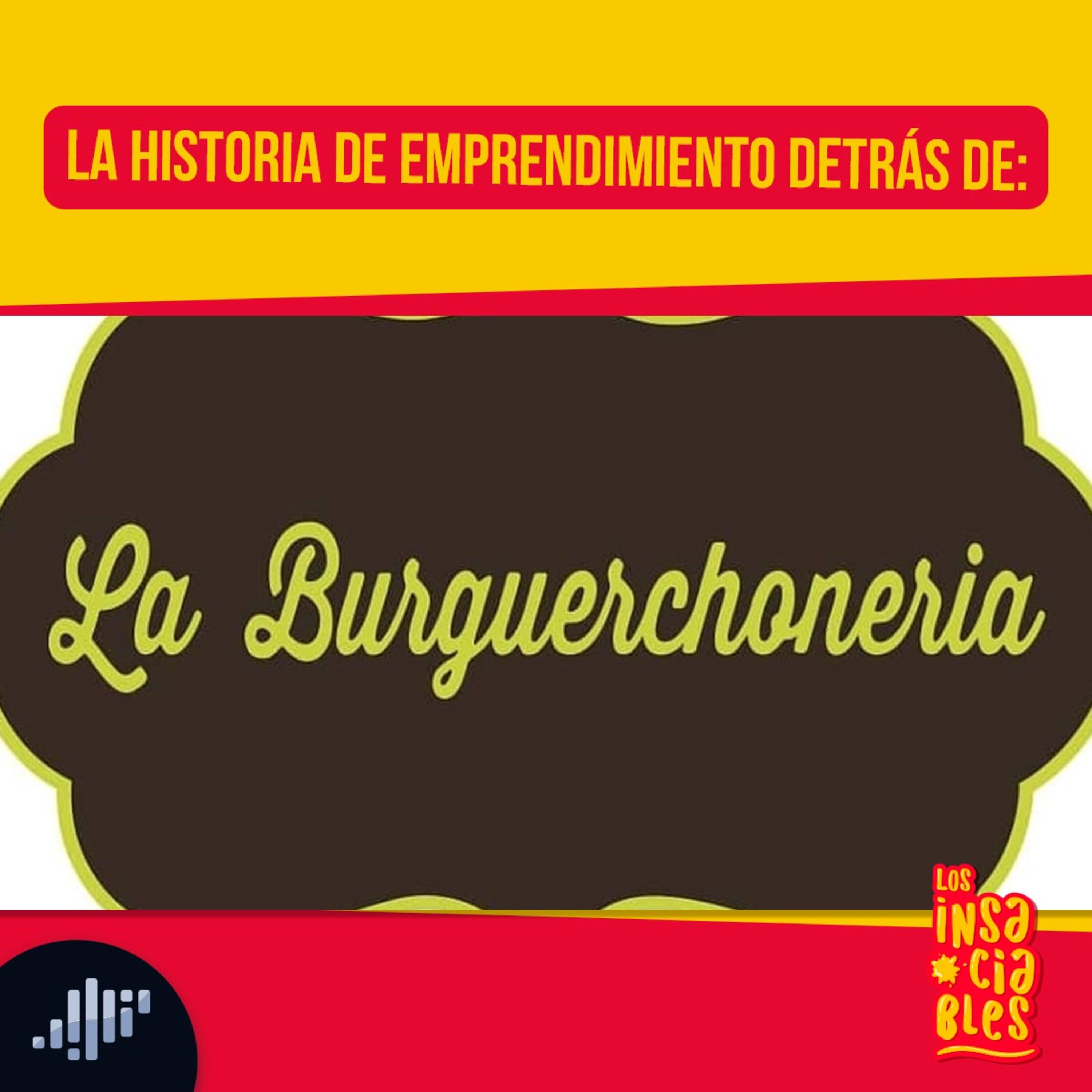 La historia de emprendimiento detrás de La Burguerchoneria episode artwork
